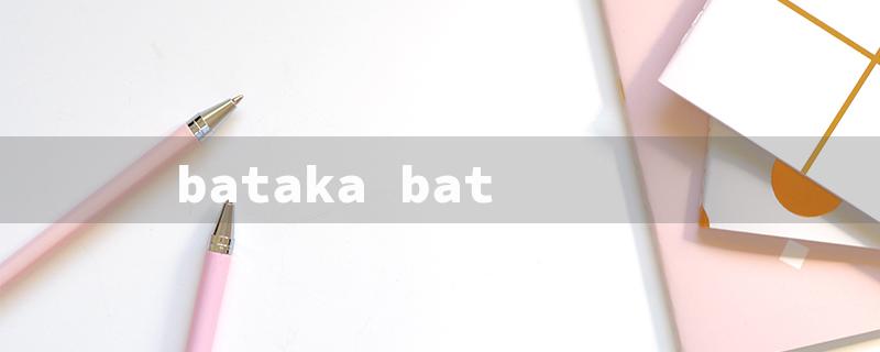 bataka bat