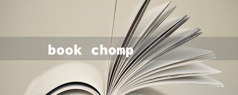 book chomp