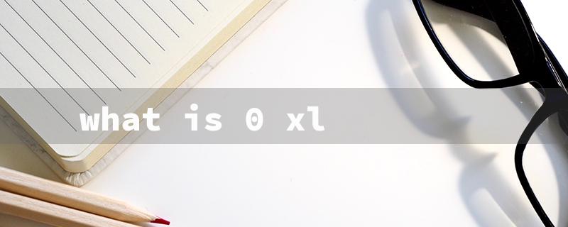 what is 0 xl