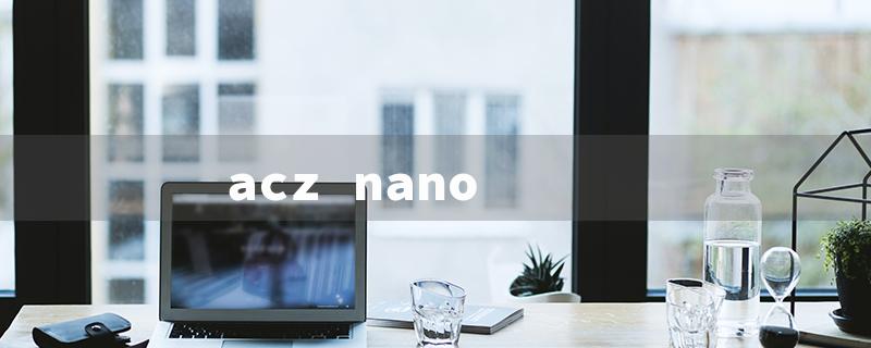 acz nano