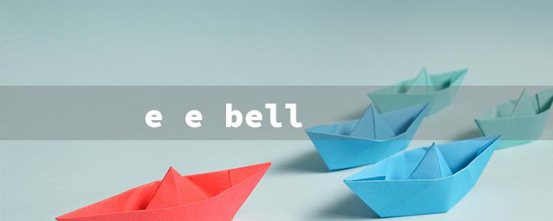 e e bell