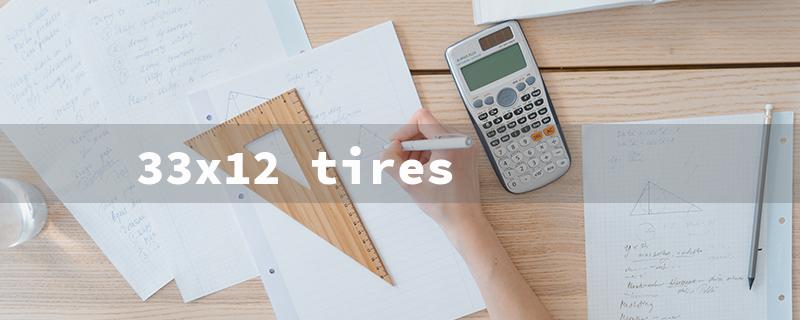 33x12 tires（33x12 Tires to Metric）