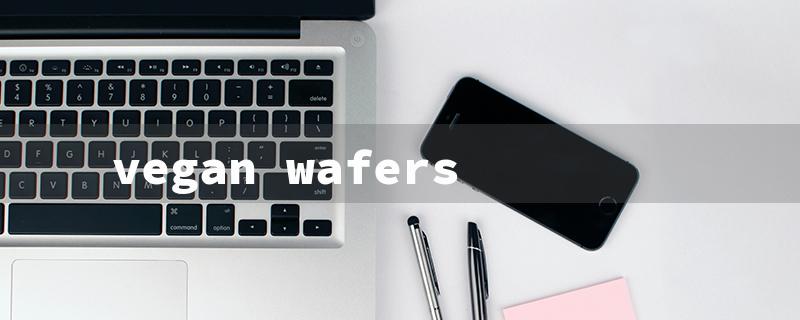 vegan wafers（Vegan Wafer Recipe）