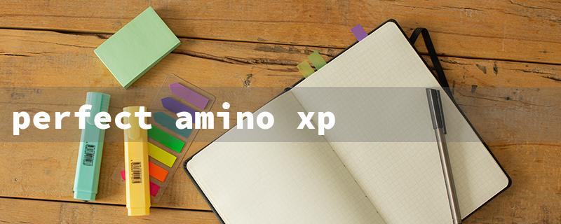 perfect amino xp（Perfect Amino XP Reviews）