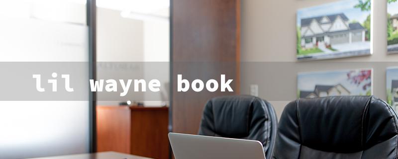 lil wayne book（Lil Wayne Booking Fee）