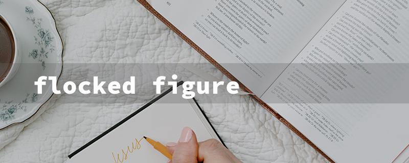 flocked figure（The Flocked Figure Meaning Question: Title Word Requirements (15 Characters)）