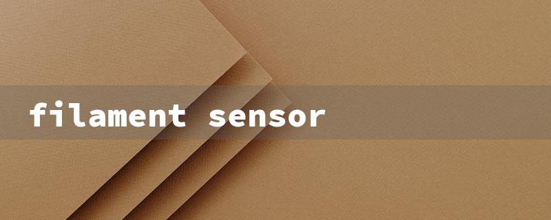 filament sensor（Filament Sensor E3）