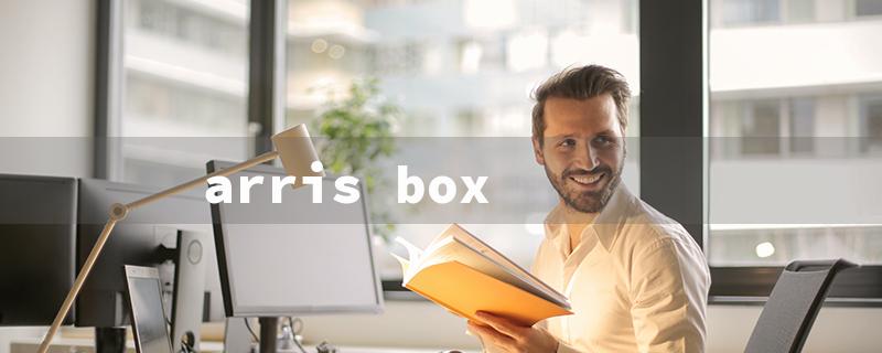 arris box（Arris Box Not Working）