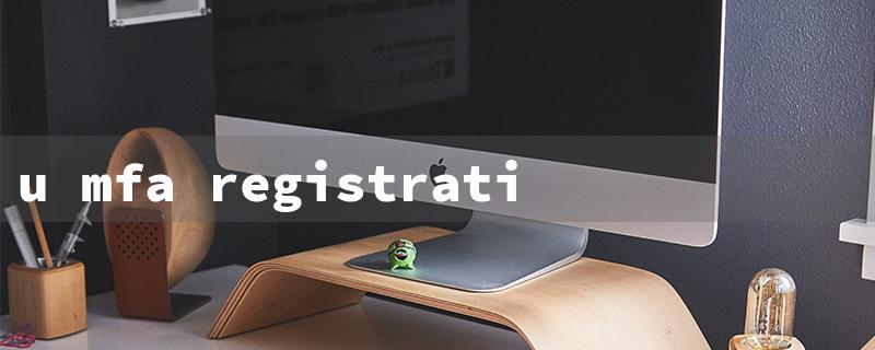 u mfa registration