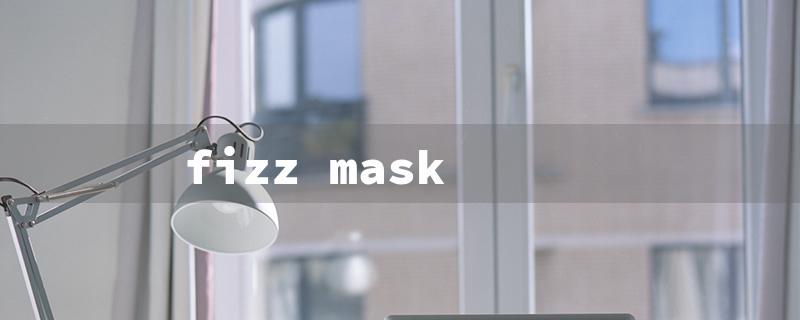 fizz mask