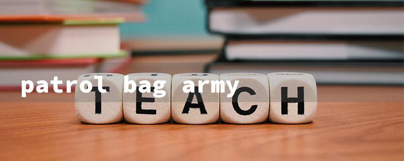 patrol bag army（Army Patrol Pack: Title Word Requirements）